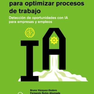 Inteligencia Artificial para optimizar procesos de trabajo Detección de oportunidades con IA para em presas y empleos
