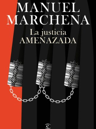 La justicia amenazada Retos del derecho en una sociedad en conflicto