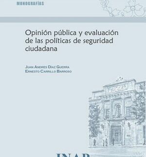 Opinión pública y evaluación de las políticas de seguridad ciudadana