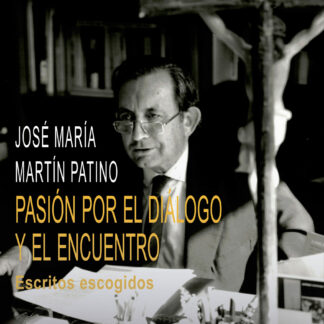 Pasión por el diálogo y el encuentro. Escritos escogidos