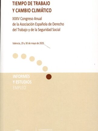 Tiempo de trabajo y cambio climático. XXXV Congreso Anual de la Asociación Española de Derecho del Trabajo y de la Seguridad Social