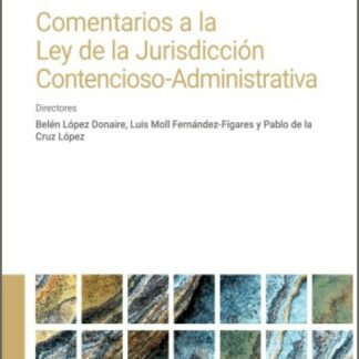 Comentarios a la ley de la jurisdicción contencioso-administrativa