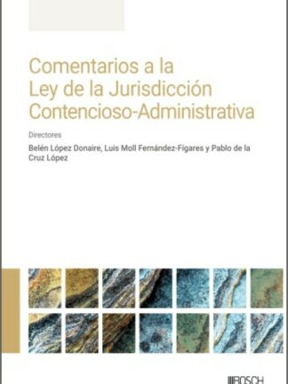 Comentarios a la ley de la jurisdicción contencioso-administrativa