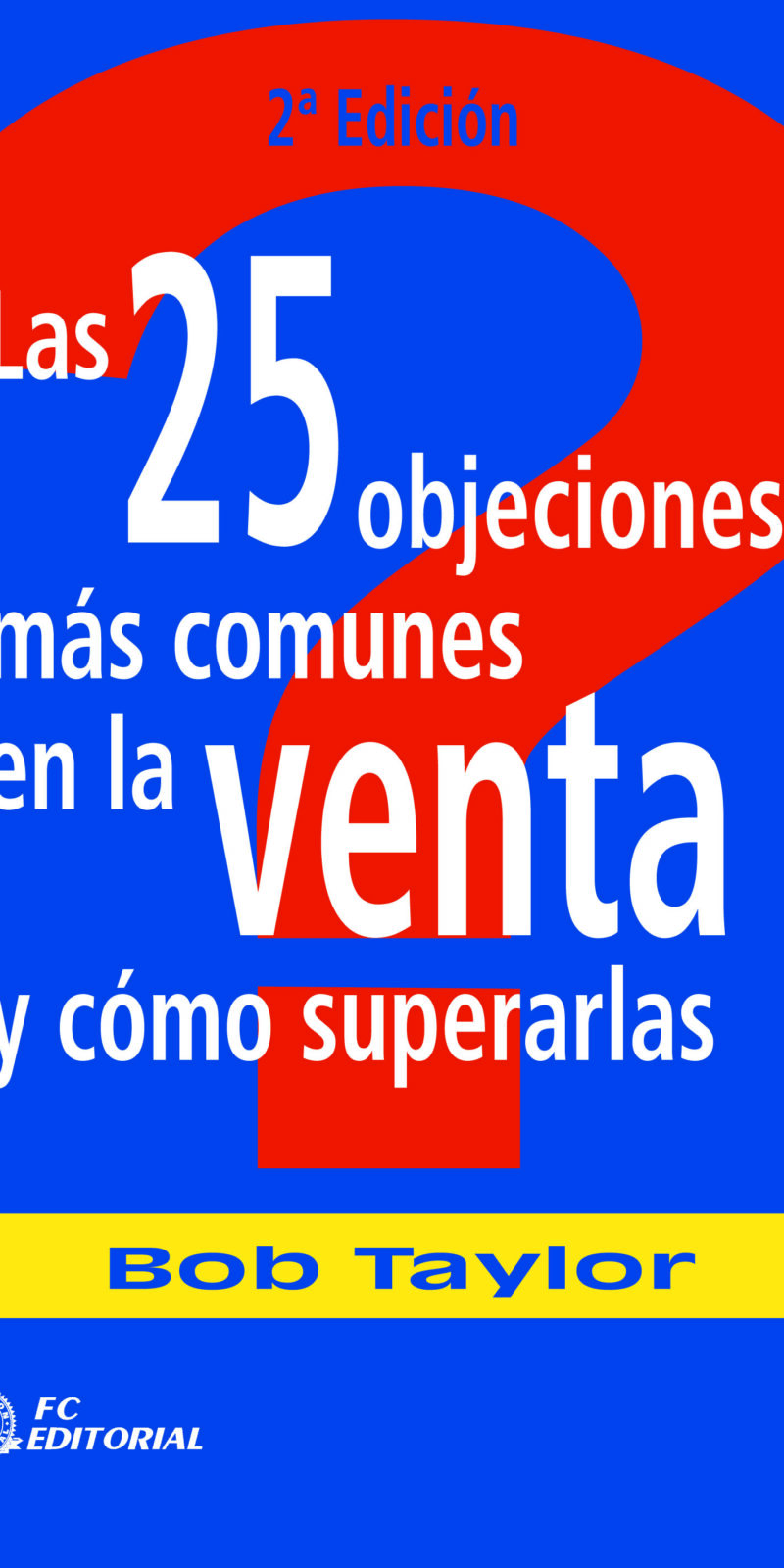 25 Objeciones más Comunes en la Venta y cómo Superarlas