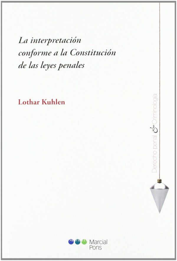 Interpretación Conforme a la Constitución de las Leyes Penales