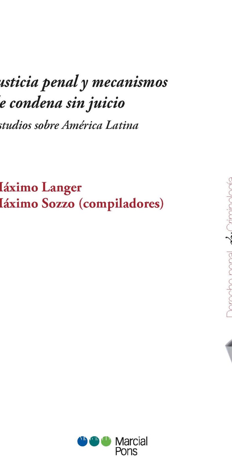 Justicia penal y mecasnimos de condena sin juicio. Estudios sobre América Latina