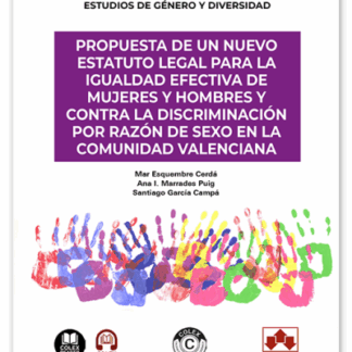 Propuesta de un nuevo estatuto legal para la igualdad efectiva de mujeres y hombres y contra la discriminación por razón de sexo en la Comunidad Valenciana