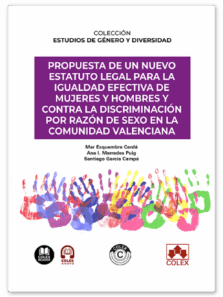 Propuesta de un nuevo estatuto legal para la igualdad efectiva de mujeres y hombres y contra la discriminación por razón de sexo en la Comunidad Valenciana