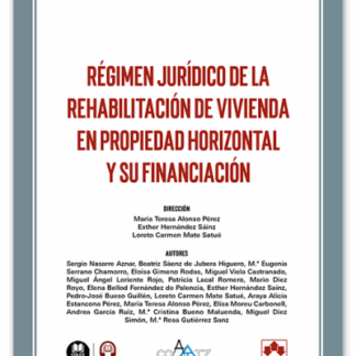 Régimen jurídico de la rehabilitación de vivienda en propiedad horizontal y su financiación