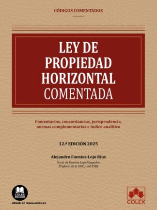 Ley de propiedad horizontal. Comentada 2025