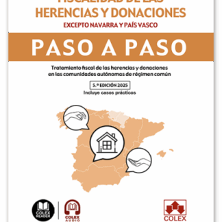 Fiscalidad de las herencias y donaciones. Excepto Navarra y País Vasco. Paso a paso.2025 Tratamiento fiscal de las herencias y donaciones en las comunidades autónomas de régimen común