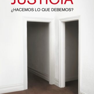 Justicia ¿Hacemos lo que debemos?