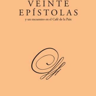 Veinte epístolas y un encuentro en el café de la Paix