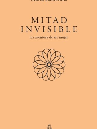 Mitad invisible. La aventura de ser mujer