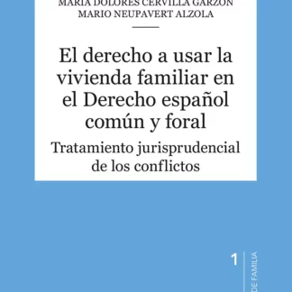 Derecho a usar la vivienda familiar en el derecho español común y foral