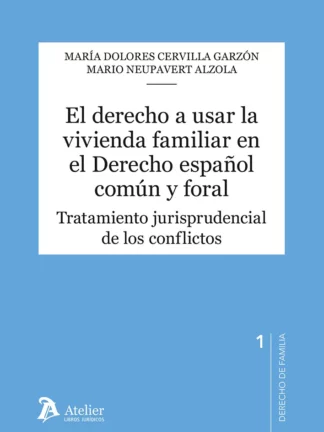 Derecho a usar la vivienda familiar en el derecho español común y foral