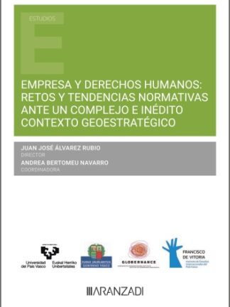 Empresa y derechos humanos: retos y tendencias normativas ante un complejo e inédito contexto geoestratégico