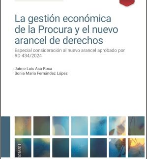 Gestión económica de la procura y el nuevo arancel de derechos. Especial consideración al nuevo arancel aprobado por RD 434/2024
