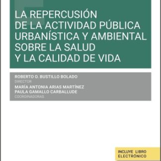 Repercusión de la actividad pública urbanística y ambiental sobre la salud y la calidad de vida
