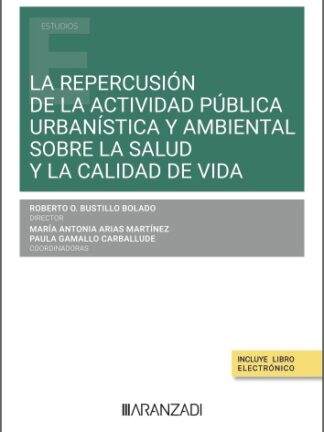 Repercusión de la actividad pública urbanística y ambiental sobre la salud y la calidad de vida