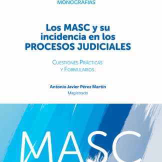 Masc y su incidencia en los procesos judiciales. Cuestiones prácticas y formularios