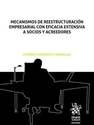 Mecanismos reestructuración empresarial con eficacia extensiva a socios acreedores
