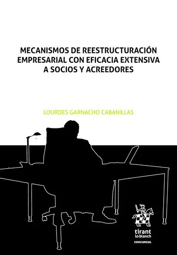 Mecanismos de reestructuración empresarial con eficacia extensiva a socios acreedores