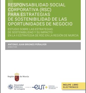Responsabilidad social corporativa (RSC) para estrategias de sostenibilidad de las oportunidades de negocio. Estudio sobre las estrategias de sostenibilidad y su impacto en la II estrategia de RSC en la región de Murcia