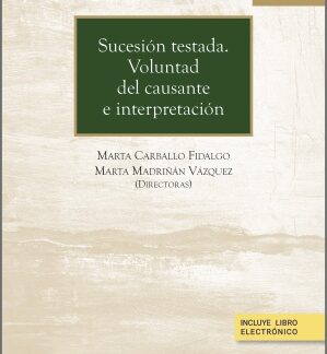 Sucesión testada. Voluntad del causante e interpretación