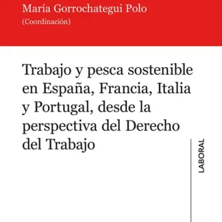 Trabajo y pesca sostenible en España, Francia, Italia y Portugal desde la perspectiva del derecho del trabajo