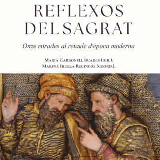 Reflexos del Sagrat. Onze mirads al retaule d´època moderna