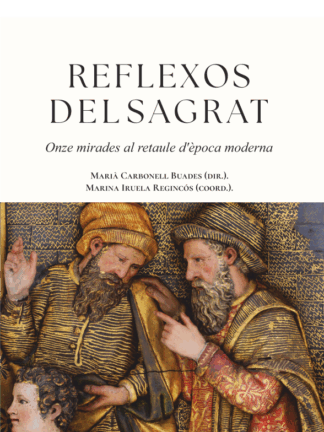 Reflexos del Sagrat. Onze mirads al retaule d´època moderna