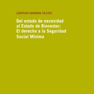 Del estado de necesidad al Estado de Bienestar: El derecho a la Seguridad Social Mínima