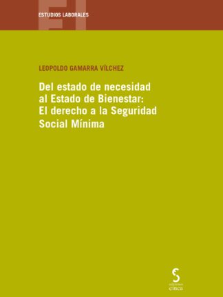 Del estado de necesidad al Estado de Bienestar: El derecho a la Seguridad Social Mínima