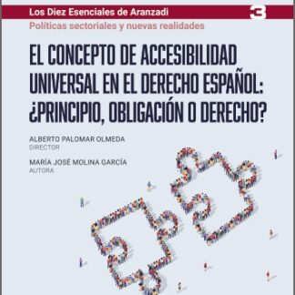 Concepto de accesibilidad universal en el derecho español: ¿principio, obligación o derecho?