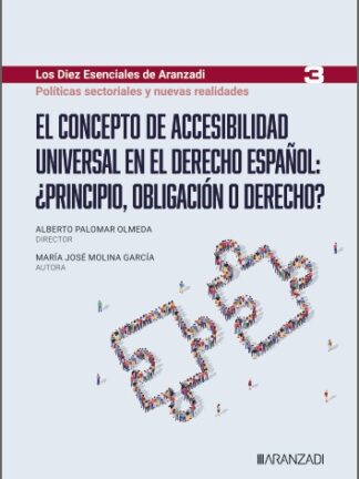 Concepto de accesibilidad universal en el derecho español: ¿principio, obligación o derecho?