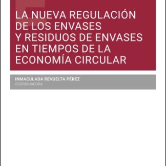 Nueva regulación de los envases y residuos de envases en tiempos de la Economía Circular