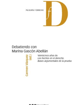 Debatiendo con Marina Gascón Abellán. Veinticinco años de Los hechos en el derecho. Bases argumentales de la prueba
