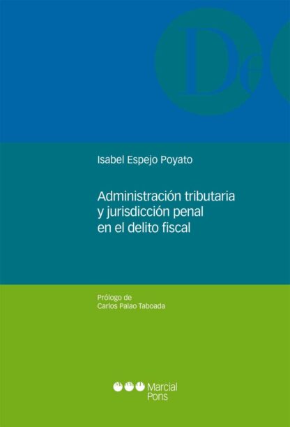 Administración tributaria y jurisdicción penal en el delito fiscal