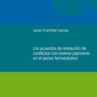 Acuerdos dde resolución de conflictos con reverse payments en el sector farmacéutico