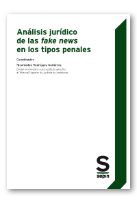 Análisis jurídico de las fake news en los tipos penales
