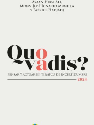 Quo vadis? Pensar y actuar en tiempos de incertidumbre