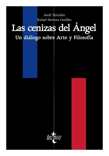 Las cenizas del Ángel. Un diálogo sobre Arte y Filosofía