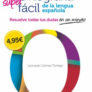 Ortografía Fácil de la Lengua Española Resuelve Todas tus Dudas en un Minuto