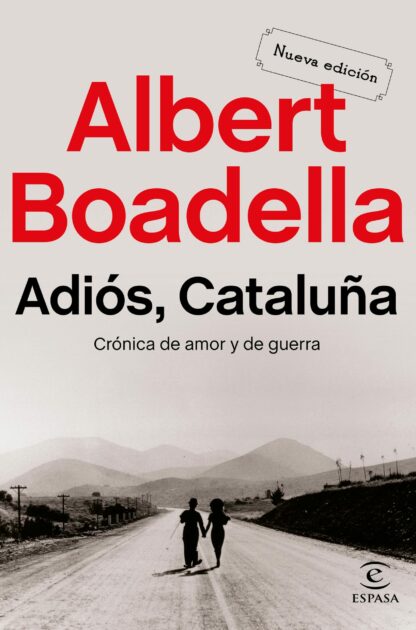 Adiós, Cataluña. Crónica de Amor y de Guerra