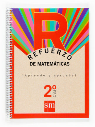 Refuerzo de matemáticas. Aprende y aprueba. 2º ESO