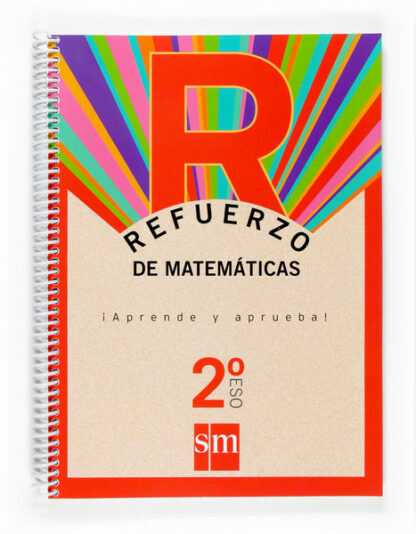 Refuerzo de matemáticas. Aprende y aprueba. 2º ESO