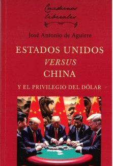 Estados Unidos versus China y el privilegio del Dólar