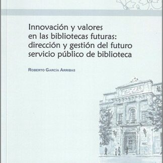 Innovación y valores en las bibliotecas futuras