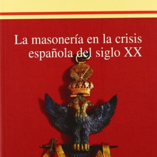 Masonería en la crisis española del Siglo XX